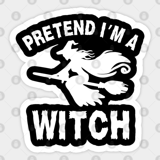 Pretend-Im-a-Witch Sticker by Creatifly Graphic Tees